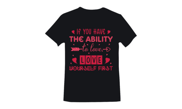 If You Have the Ability to Love T Shirt