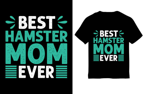 Mom T-Shirt Design, Best Hamster Mom Eve