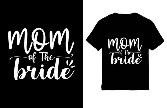 Mom T-Shirt Design, Mom of the Bride