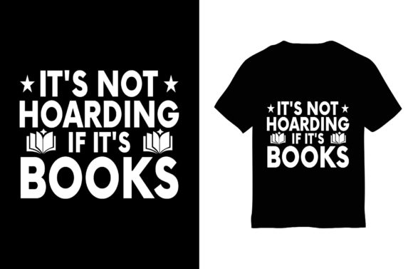 Reading T-Shirt Design, It's Not Hoarding
