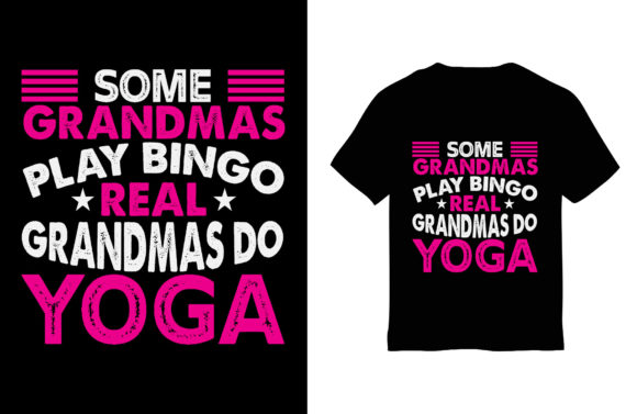 Yoga T-Shirt Design, Some Grandmas Play
