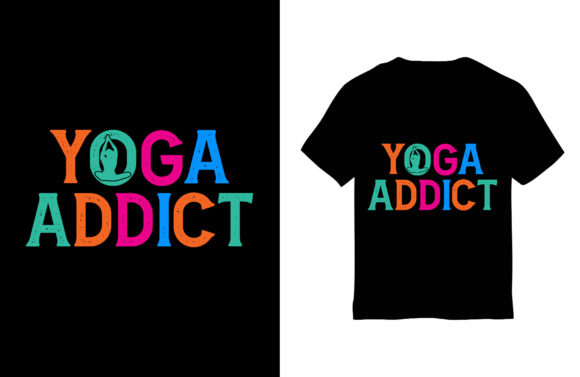 Yoga T-Shirt Design, Yoga Addict